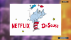 Netflix y Dr. Seuss se unen para crear programación para niños de 2 a 6 años